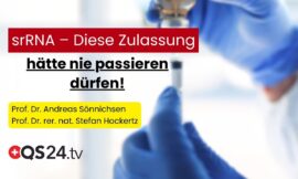 Die 3. Atombombe? – Was mRNA und srRNA wirklich auslösen | QS24 Wissenschafts-Gremium